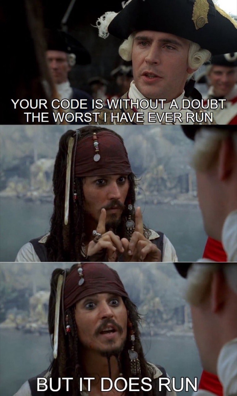 pirates of the caribbean three-panel — norrington: "Your code is without a doubt the worst I have ever run" / jack sparrow with a finger raised / "But it does run"